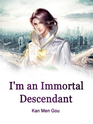 I'm an Immortal Descendant